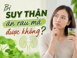 Bị suy thận ăn rau má được không? Giải đáp chi tiết