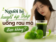 Người bị huyết áp thấp uống rau má được không?