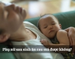 Phụ nữ sau sinh ăn rau má được không?