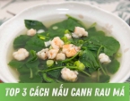 Top 3 công thức nấu canh rau má ngon nhất bạn không nên bỏ qua